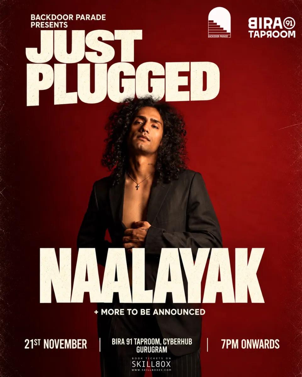 NAALAYAK & MORE | JUSTPLUGGED - Music in Gurugram
