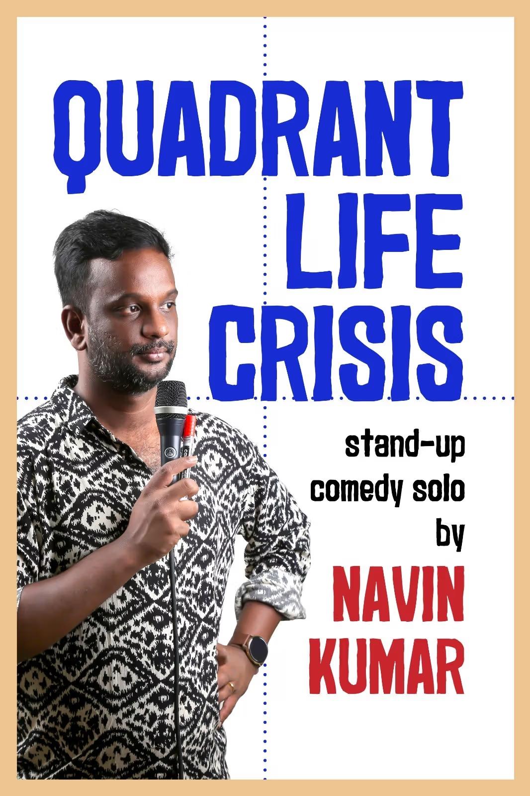 Quadrant Life Crisis - Stand Up Solo by Navin Kumar